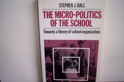 Micropolitics of the School