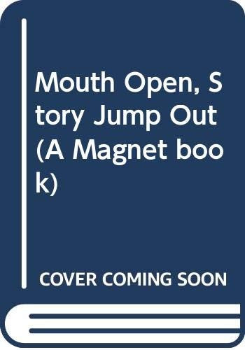 Mouth Open, Story Jump Out