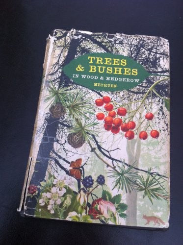 Trees and Bushes in Wood and Hedgerow