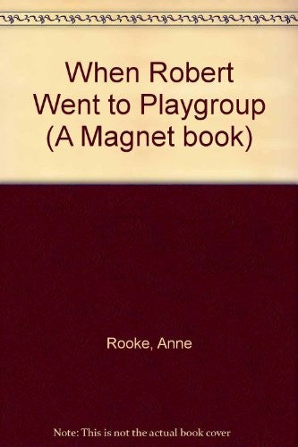 When Robert Went to Playgroup