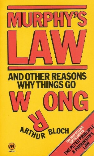 Murphy's Law and Other Reasons Why Things Go Wrong