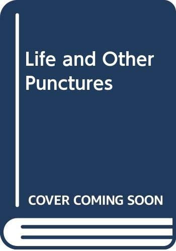 Life and Other Punctures