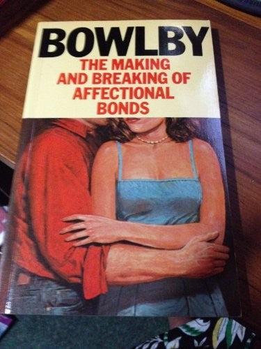 Making and Breaking of Affectional Bonds