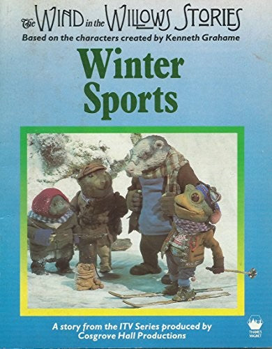 Winter Sports ( " Wind in the Willows " Stories)