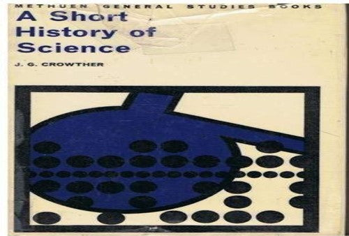 A Short History Of Science (General Studies S.)