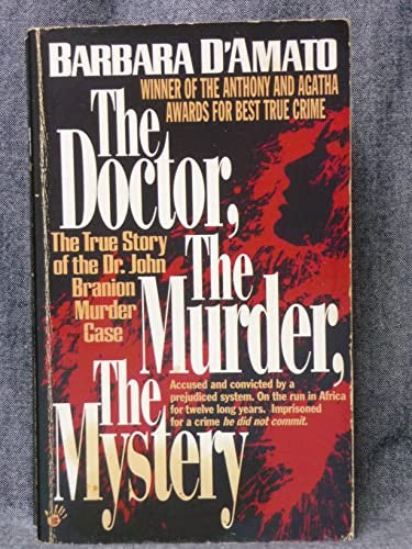 The Doctor, the Murder, the Mystery : the True Story of the Dr. John Branion