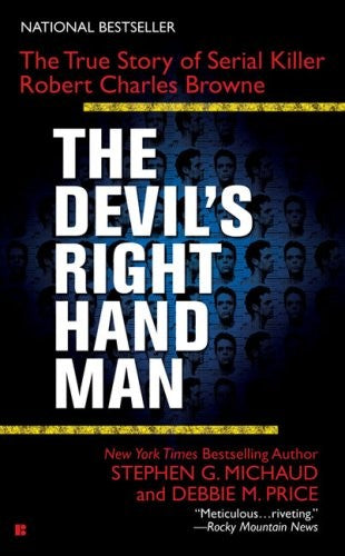 The Devil's Right-Hand Man;True Story of Serial Killer Robert C Browne