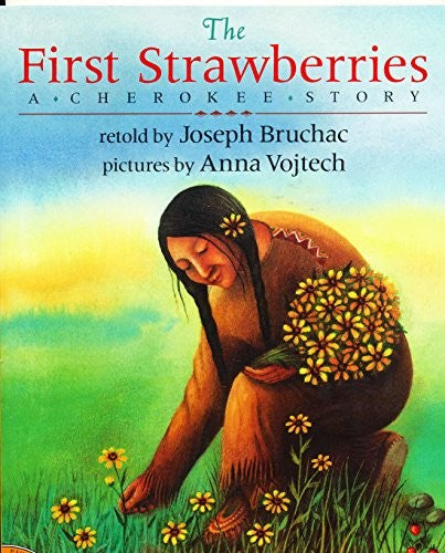 THE FIRST STRAWBERRYS A CHEROKE STORY