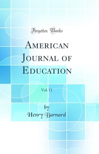 American Journal of Education, Vol. 11 (Classic Reprint)