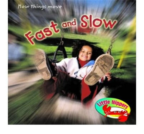 Little Nippers: Fast and Slow