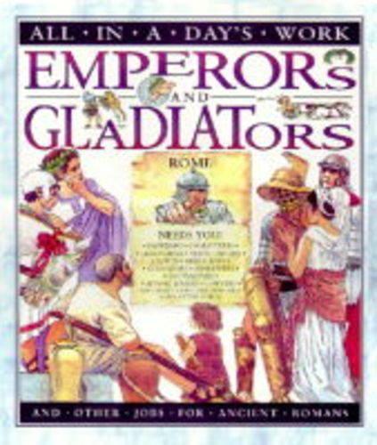 All in a Day's Work: Emperors and Gladiators (Paperback)
