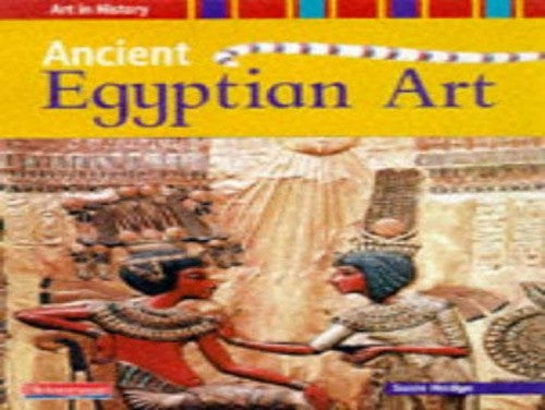 Art in History: Ancient Egyptian Art Paperback