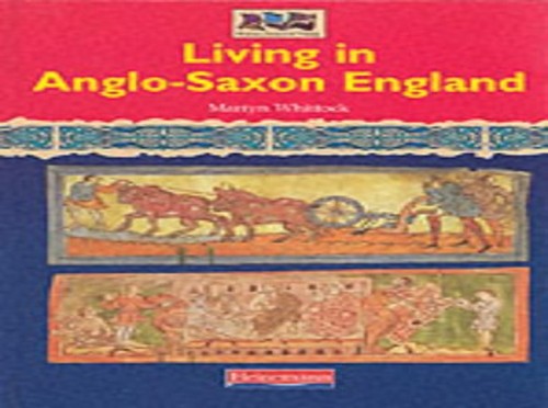 History Topic Books: Living in Anglo-Saxon England (Cased)