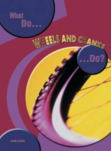 What do Wheels and Cranks do?
