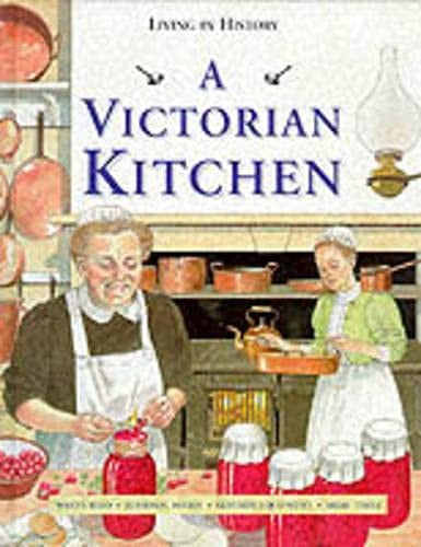 Living in History: A Victorian Kitchen (Cased)