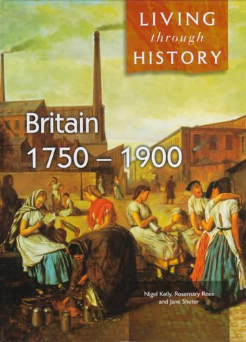 Living Through History: Britain 1750-1900 (Cased)