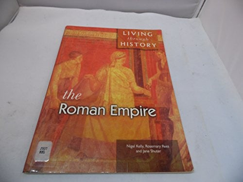 Living Through History: The Roman Empire (Paperback)