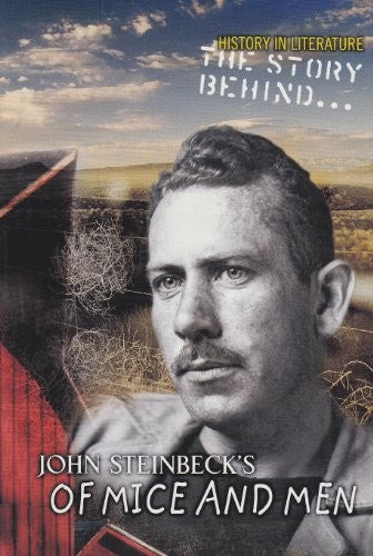 The Story Behind John Steinbeck's Of Mice and Men