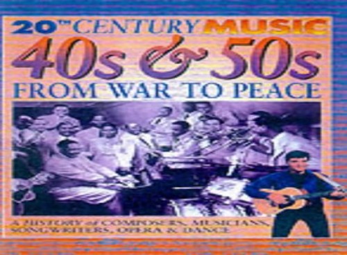 20th Century Music: The 40's & 50's: From War to Peace