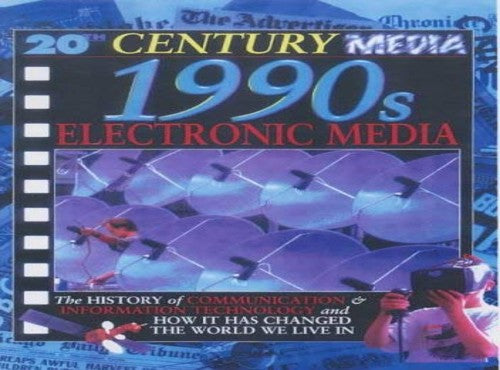 20th Century Media: 1990's Electronic Media