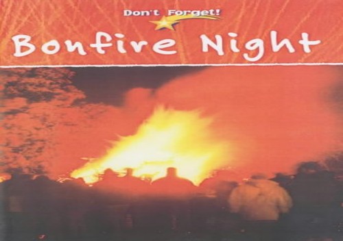 Don`t Forget: Bonfire Night