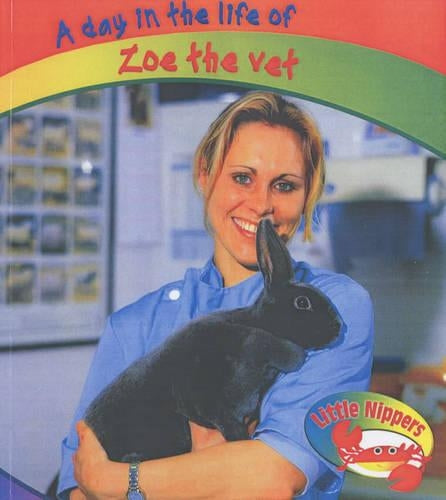Little Nippers: A Day in the Life of Zoe the Vet Paperback