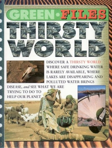 Green Files: Thirsy World