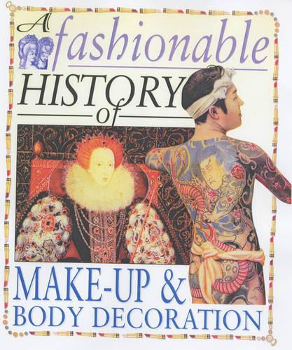 A Fashionable History of: Make-up and Body Decoration