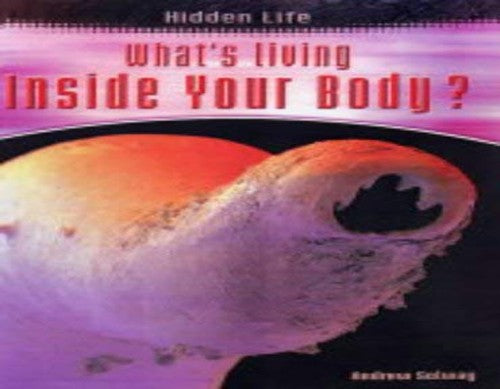 Hidden Life: Whats Living Inside Your Body