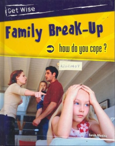 Get Wise: Family Break-up: How do you cope?