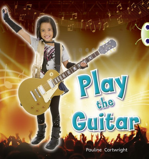 Bug Club Guided Non Fiction Year 1 Blue C Play the Guitar