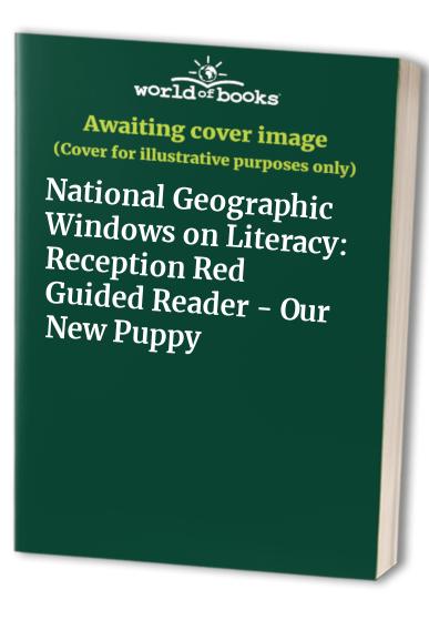 National Geographic Windows on Literacy: Reception Red Guided Reader - Our New Puppy
