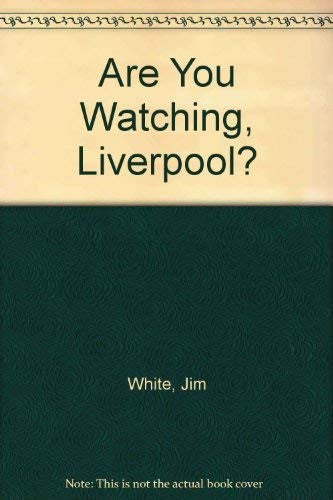 Are You Watching, Liverpool?