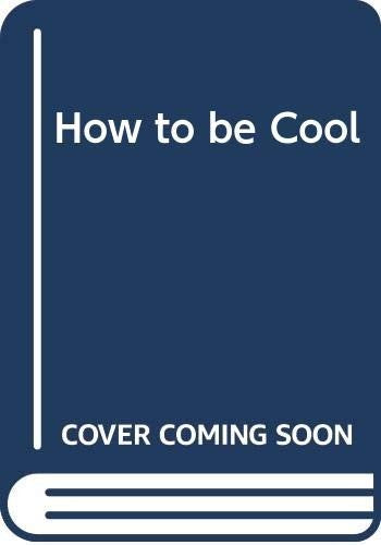How to be Cool