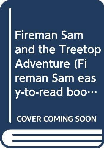 Fireman Sam and the Treetop Adventure