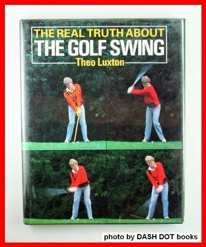 'REAL TRUTH ABOUT THE GOLF SWING, THE'