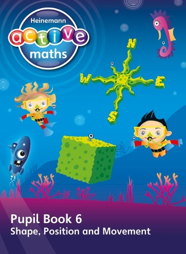 Heinemann Active Maths First Level - Beyond Number Pupil Book 6 Shape, Position and Movement