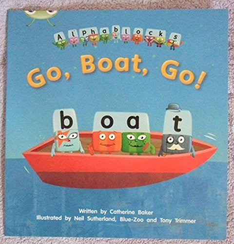 Go, Boat, Go, ! (Alphablocks Series) Phonics Phase 3 Set 9