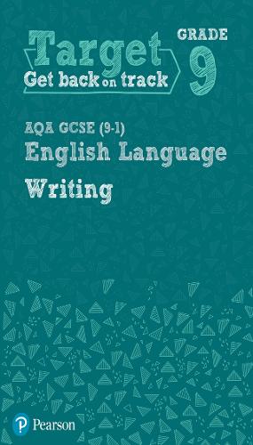Target Grade 9 Writing AQA GCSE (9-1) English Language Workbook