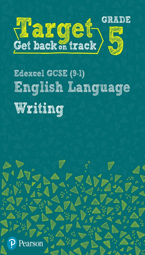 Target Grade 5 Writing Edexcel GCSE (9-1) English Language Workbook