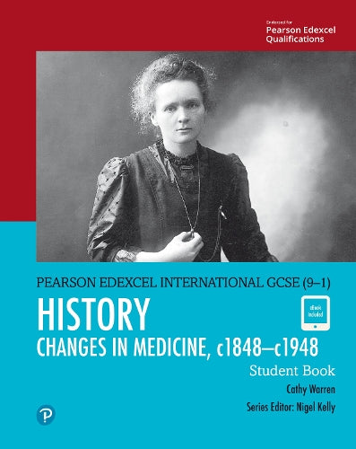 Pearson Edexcel International GCSE (9-1) History: Changes in Medicine, c1848c1948 Student Book