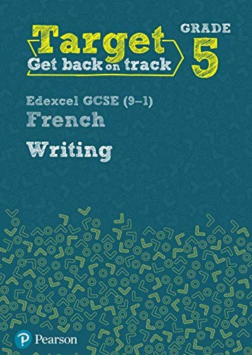 Target Grade 5 Writing Edexcel GCSE (9-1) French Workbook