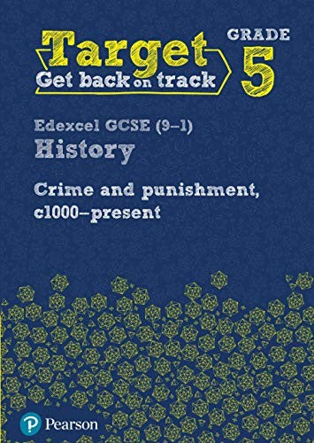 Target Grade 5 Edexcel GCSE (9-1) History Crime and punishment in Britain, c1000- present Workbook
