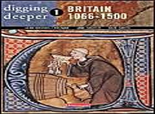 Digging Deeper: Britain 1066-1500