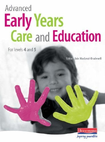 Advanced Early Years Care and Education (for NVQ 4 and Foundation Degrees)