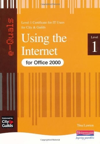 Using Internet IT Level 1 Certificate City & Guilds e-quals Office 2000