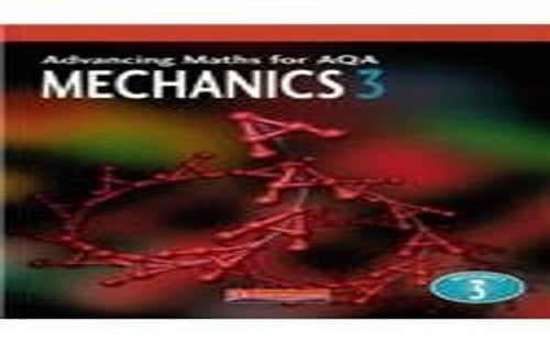 Advancing Maths for AQA: Mechanics 3 (M3)