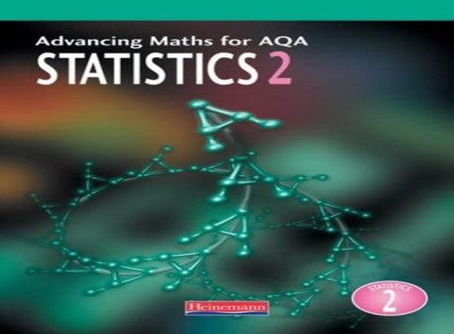 Advancing Maths for AQA: Statistics 2 (S2)