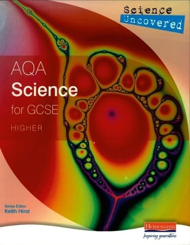 Science Uncovered: AQA Science for GCSE Higher Student Book