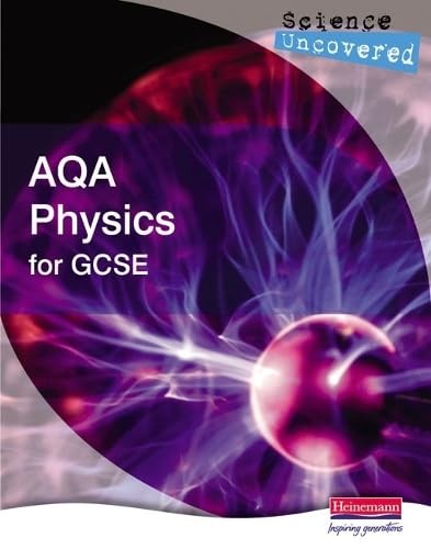 Science Uncovered: AQA Physics for GCSE Student Book